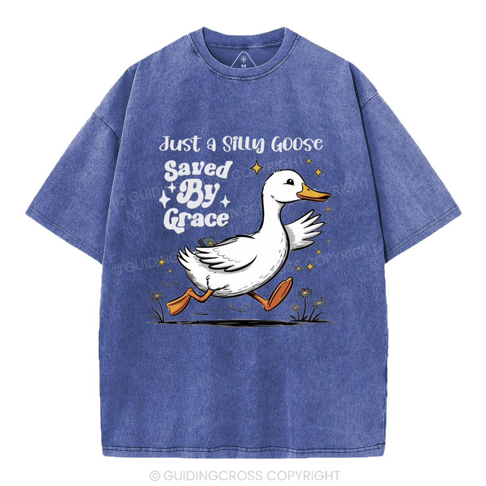 Just A Silly Goose Saved By Grace Christian Washed T-Shirt