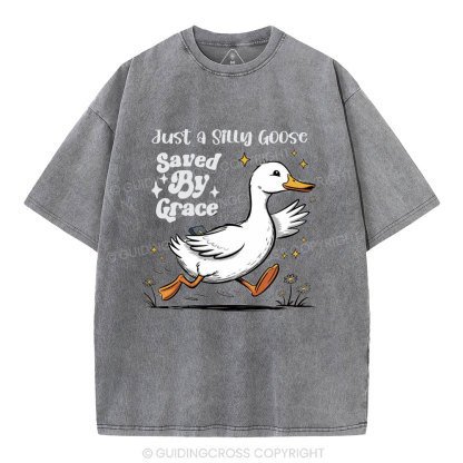 Just A Silly Goose Saved By Grace Christian Washed T-Shirt