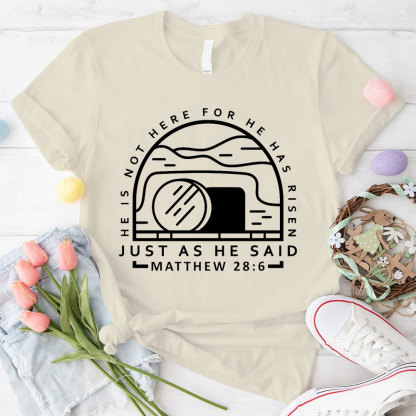 Just As He Said Christian T-Shirt