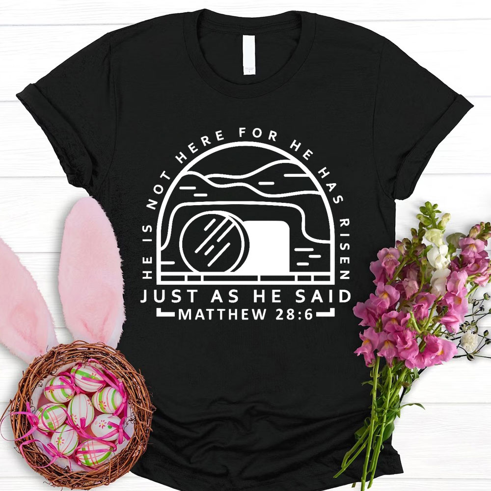 Just As He Said Christian T-Shirt
