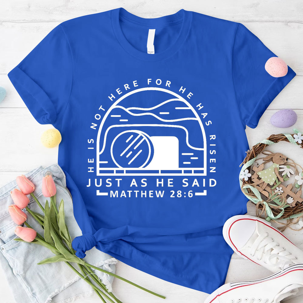 Just As He Said Christian T-Shirt