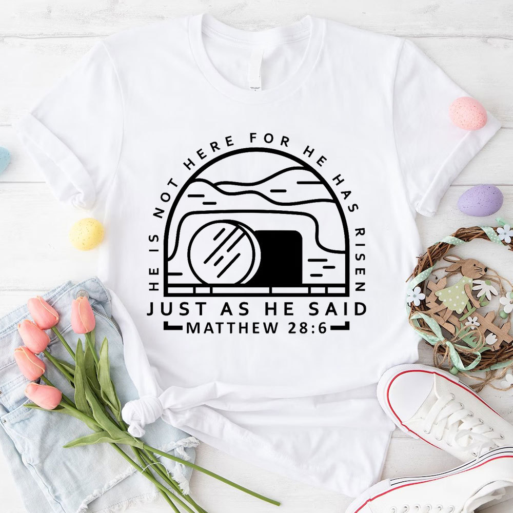 Just As He Said Christian T-Shirt