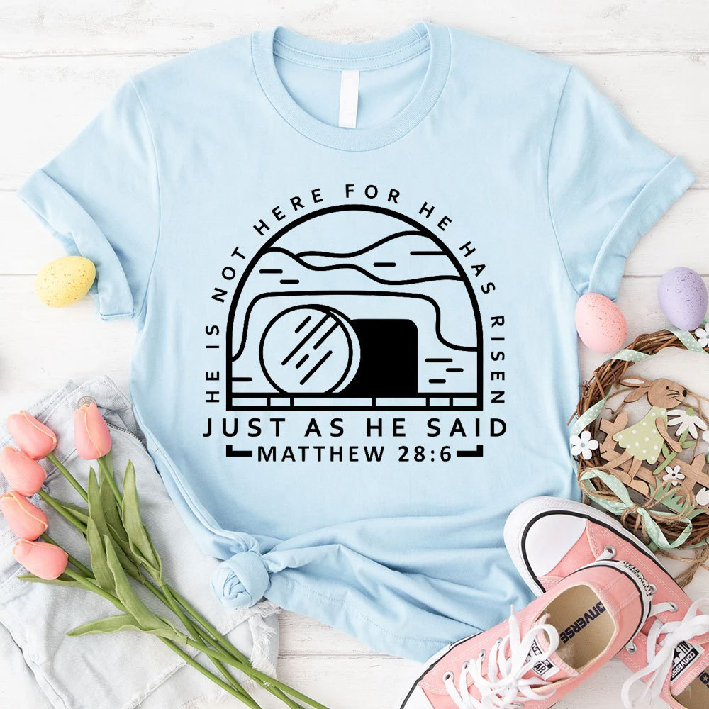 Just As He Said Christian T-Shirt