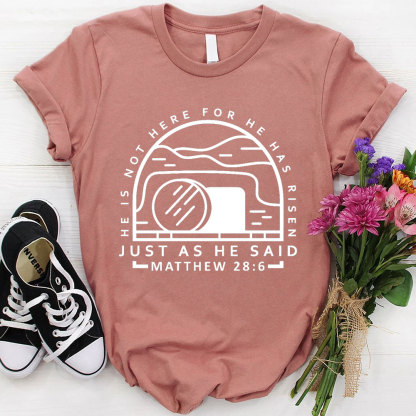 Just As He Said Christian T-Shirt