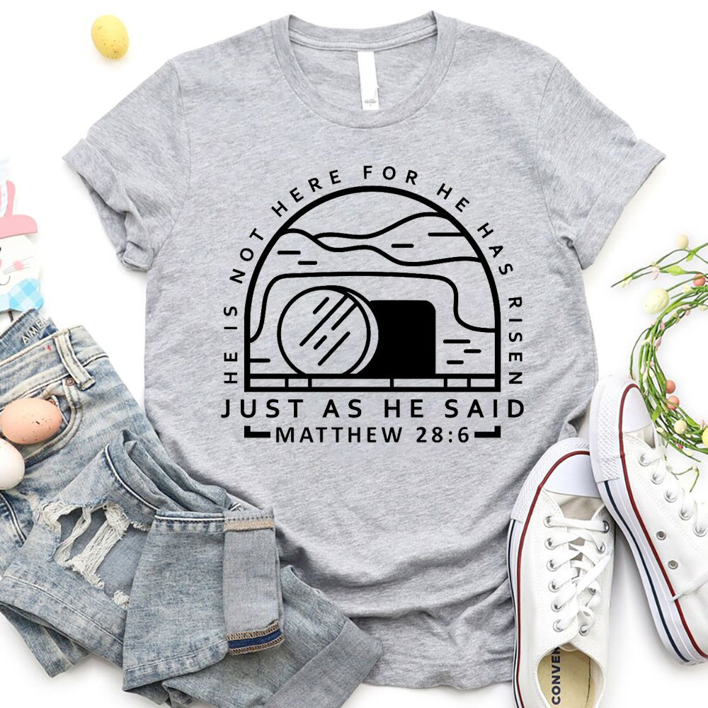 Just As He Said Christian T-Shirt