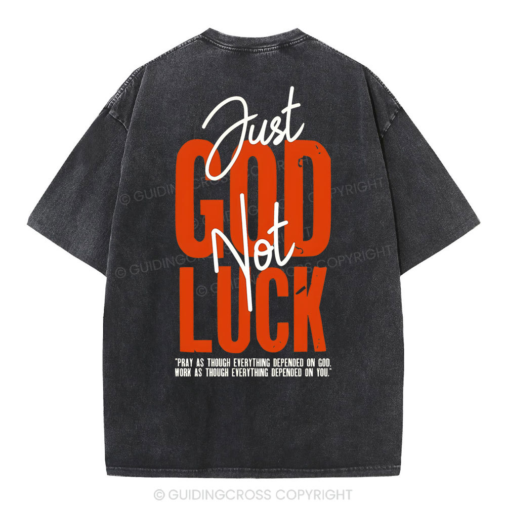 Just God Not Luck Chirstian Washed T-Shirt
