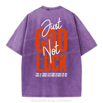 Just God Not Luck Chirstian Washed T-Shirt