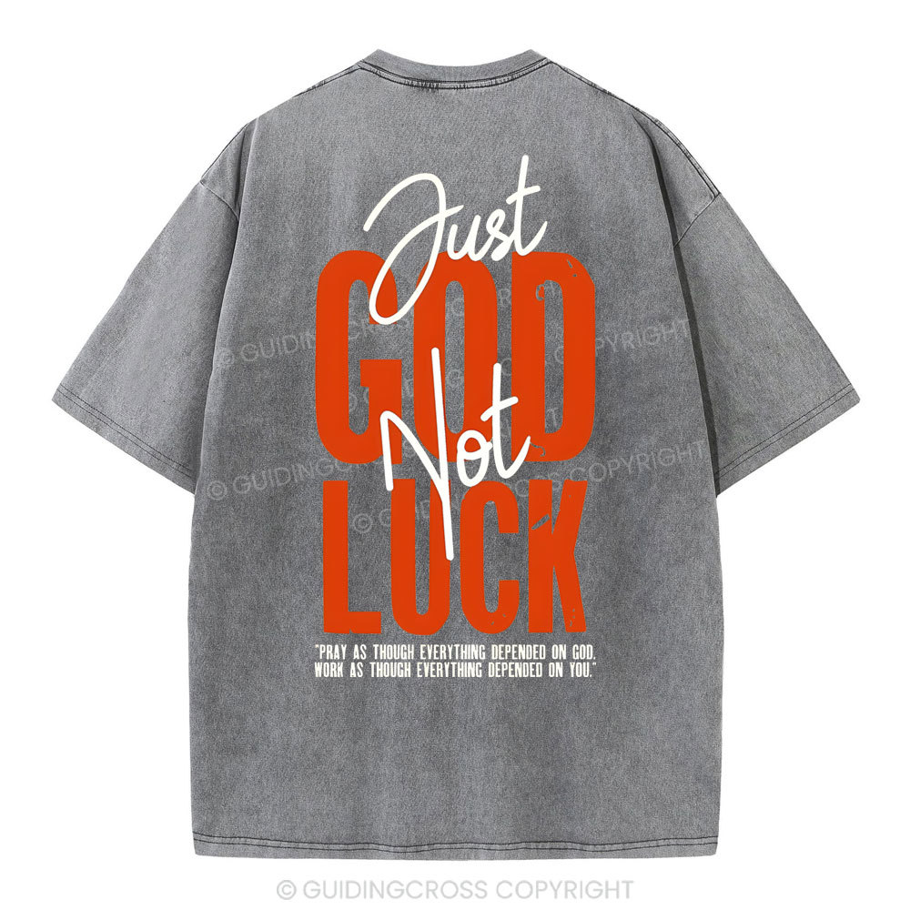 Just God Not Luck Chirstian Washed T-Shirt