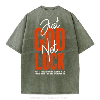 Just God Not Luck Chirstian Washed T-Shirt