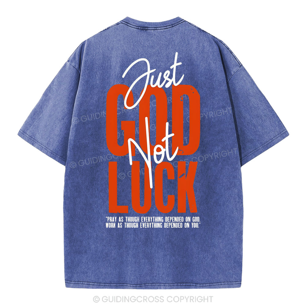 Just God Not Luck Chirstian Washed T-Shirt