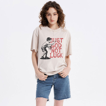 Just God Not Luck Christian Washed T-Shirt
