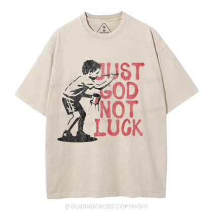 Just God Not Luck Christian Washed T-Shirt