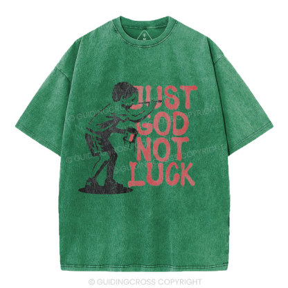 Just God Not Luck Christian Washed T-Shirt