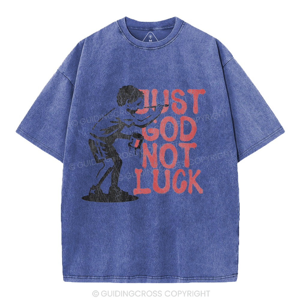 Just God Not Luck Christian Washed T-Shirt