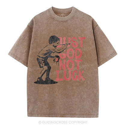 Just God Not Luck Christian Washed T-Shirt