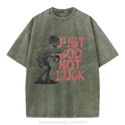 Just God Not Luck Christian Washed T-Shirt