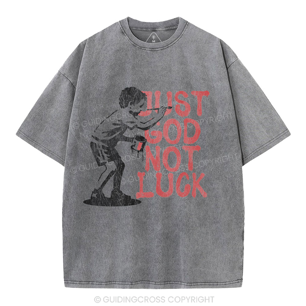 Just God Not Luck Christian Washed T-Shirt