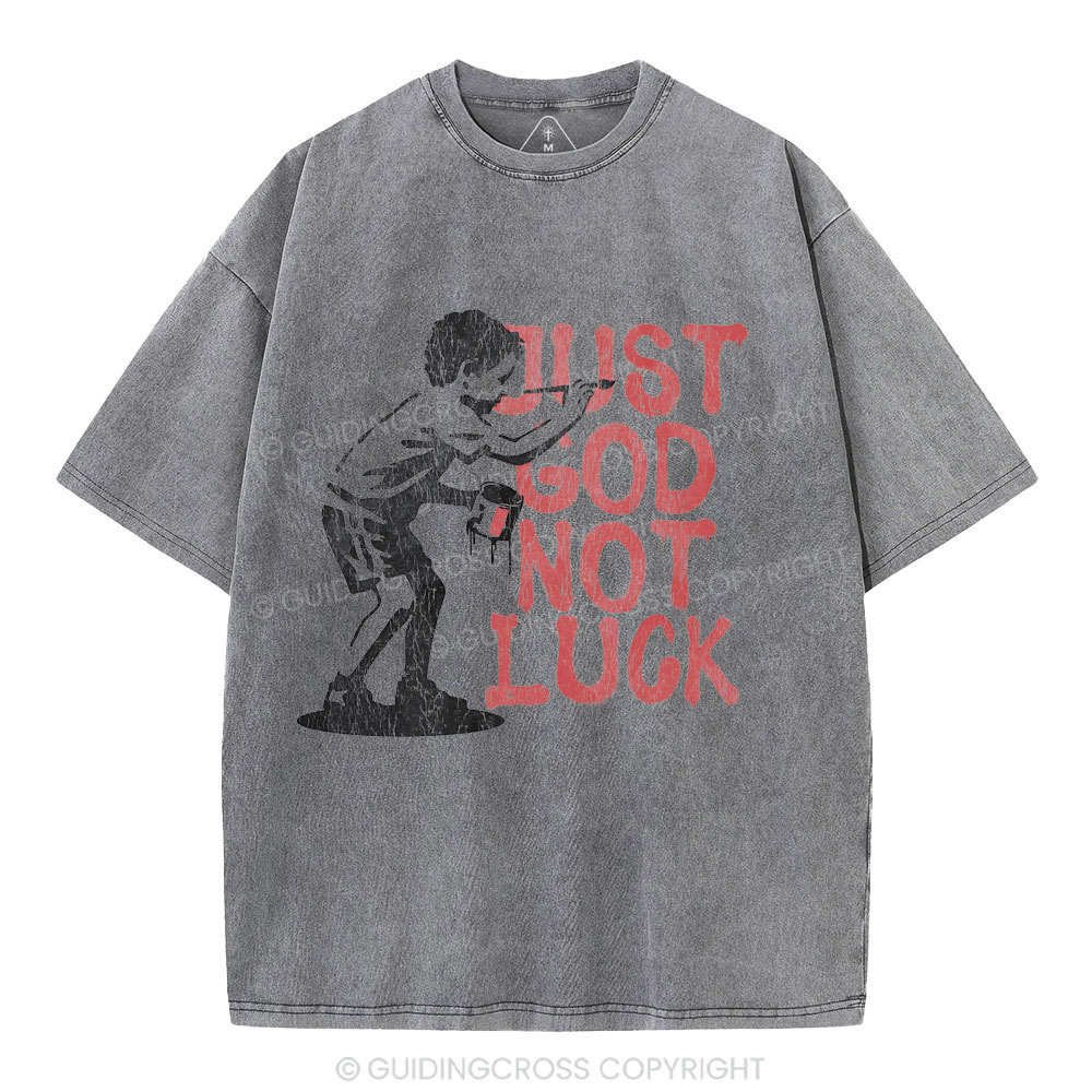 Just God Not Luck Christian Washed T-Shirt