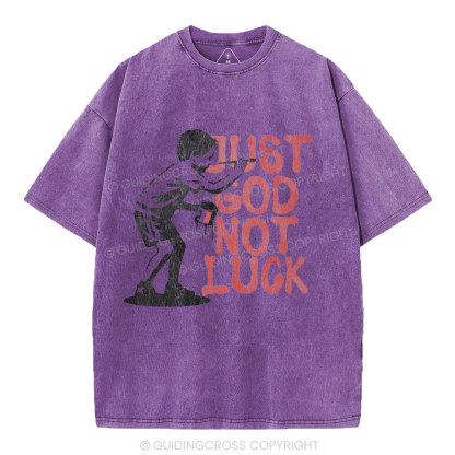 Just God Not Luck Christian Washed T-Shirt