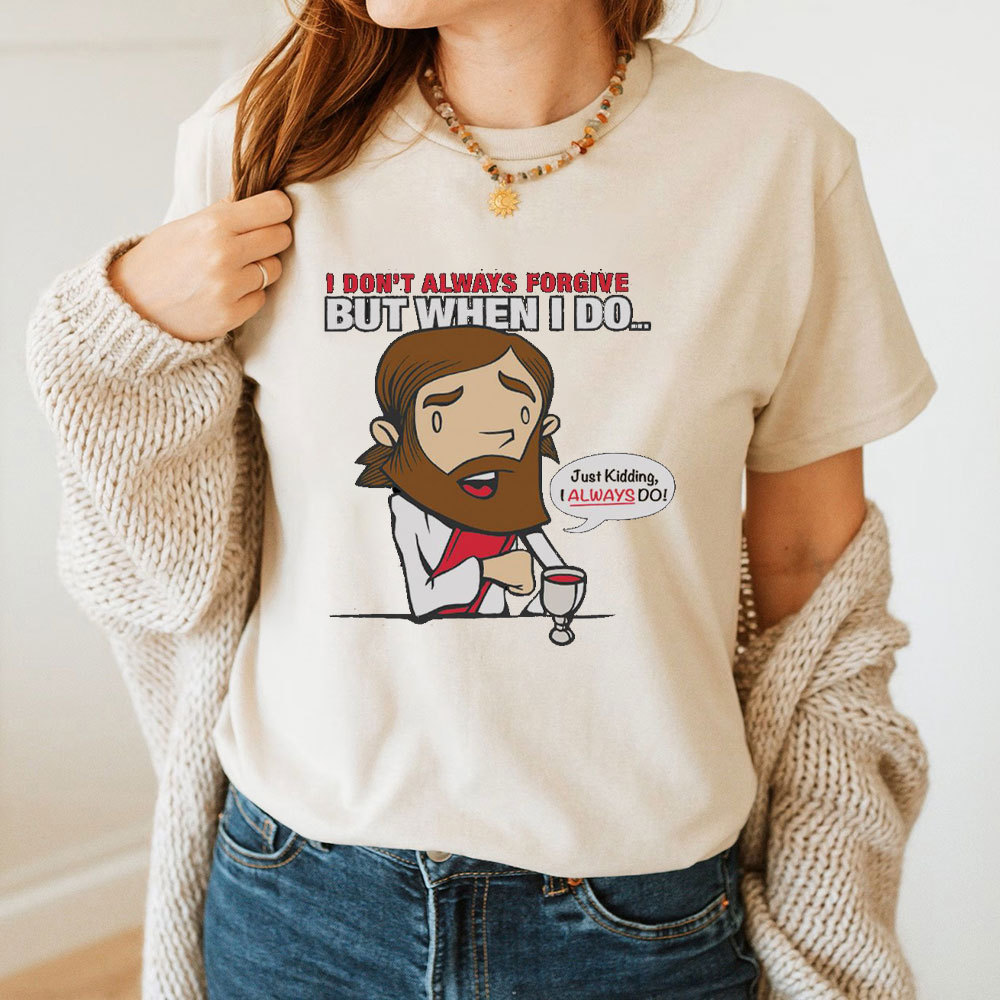Just Kidding I Always Do Christian T-Shirt