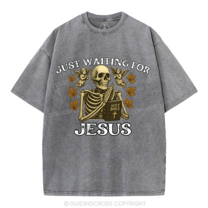 Just Waiting For Jesus Christian Washed T-Shirt