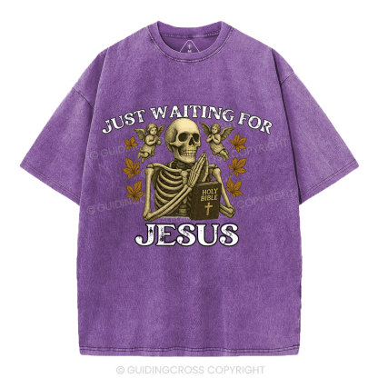 Just Waiting For Jesus Christian Washed T-Shirt