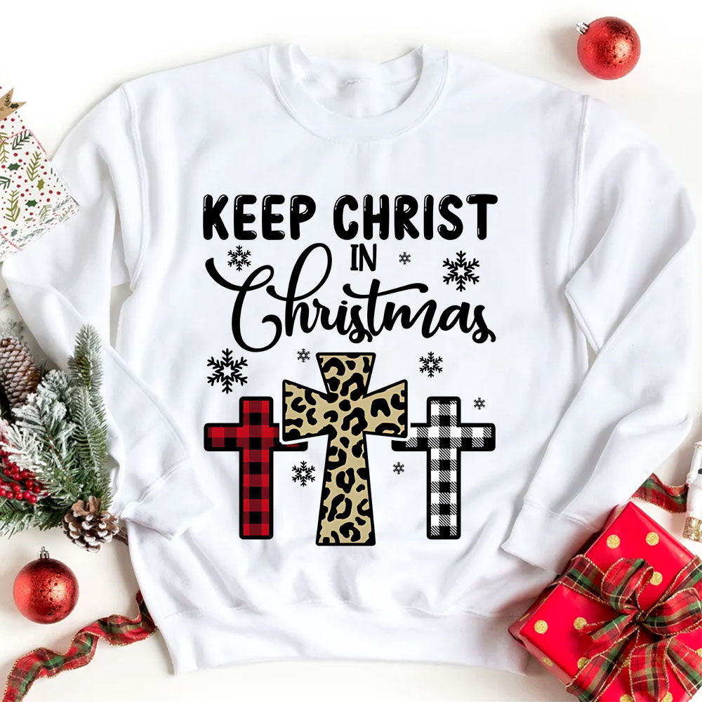 Keep Christ In Christmas Christian Sweatshirt