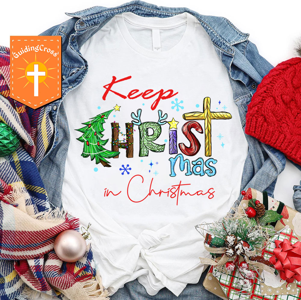 Keep Christ In Christmas Christian T-Shirt
