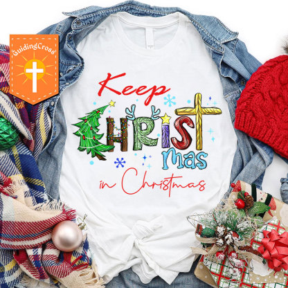 Keep Christ In Christmas Christian T-Shirt