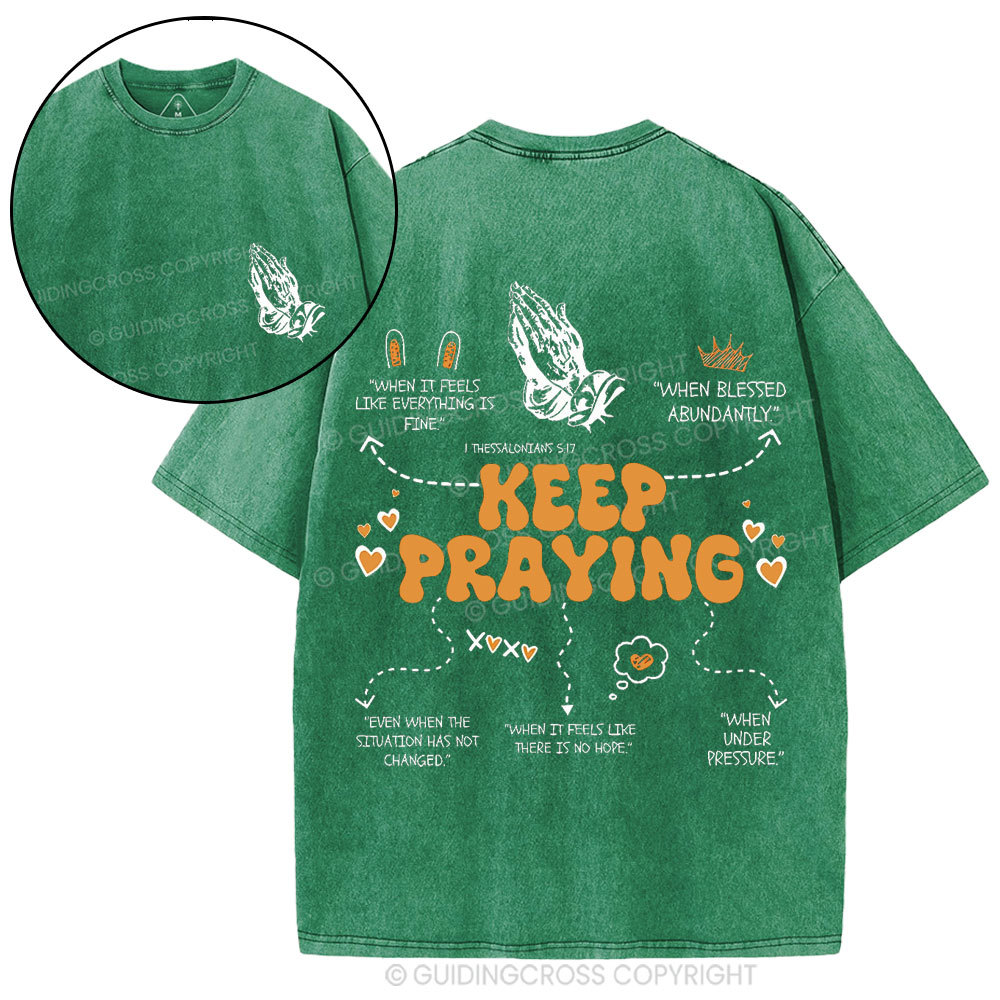 Keep Praying Christian Washed T-Shirt