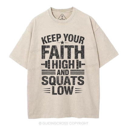 Keep Your Faith High And Squats Low Christian Washed T-Shity