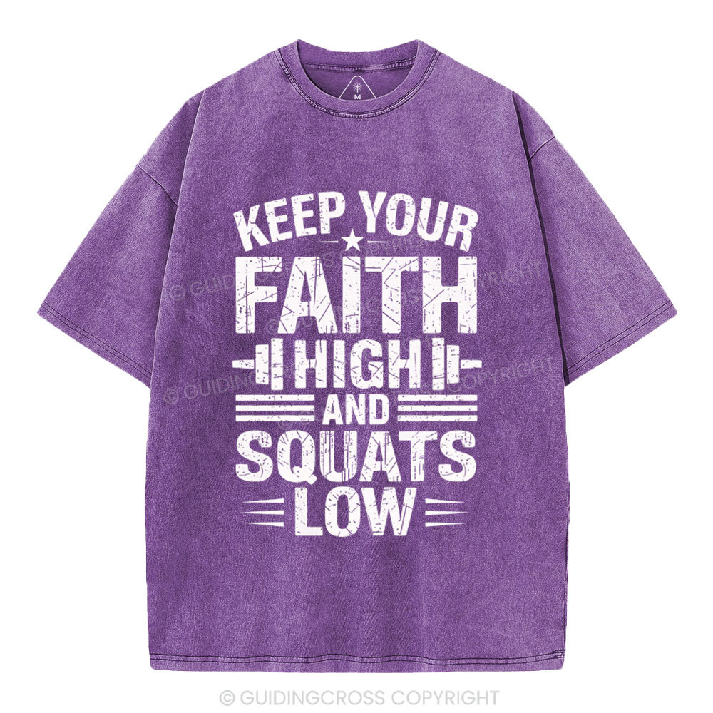 Keep Your Faith High And Squats Low Christian Washed T-Shity