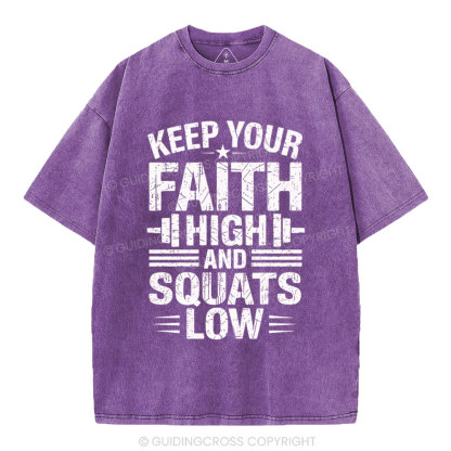 Keep Your Faith High And Squats Low Christian Washed T-Shity