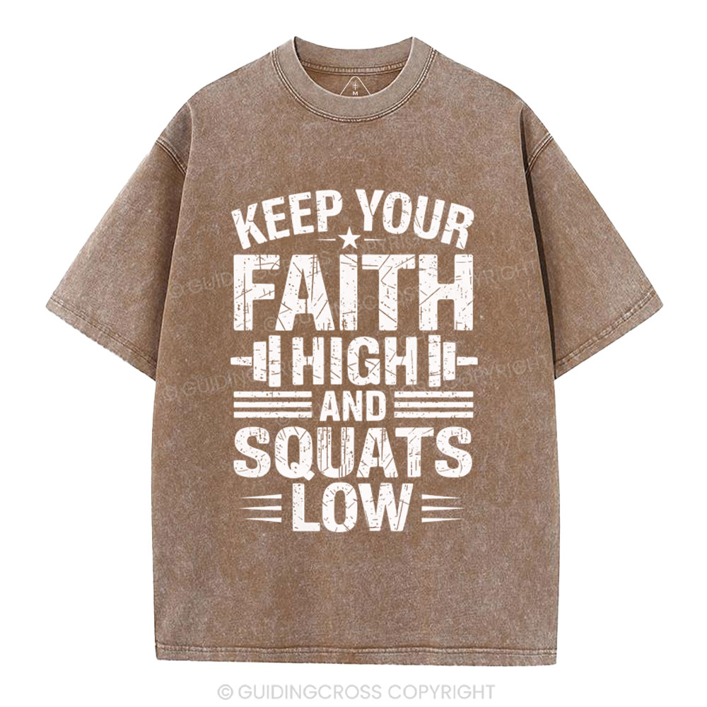 Keep Your Faith High And Squats Low Christian Washed T-Shity