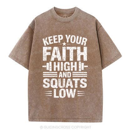 Keep Your Faith High And Squats Low Christian Washed T-Shity