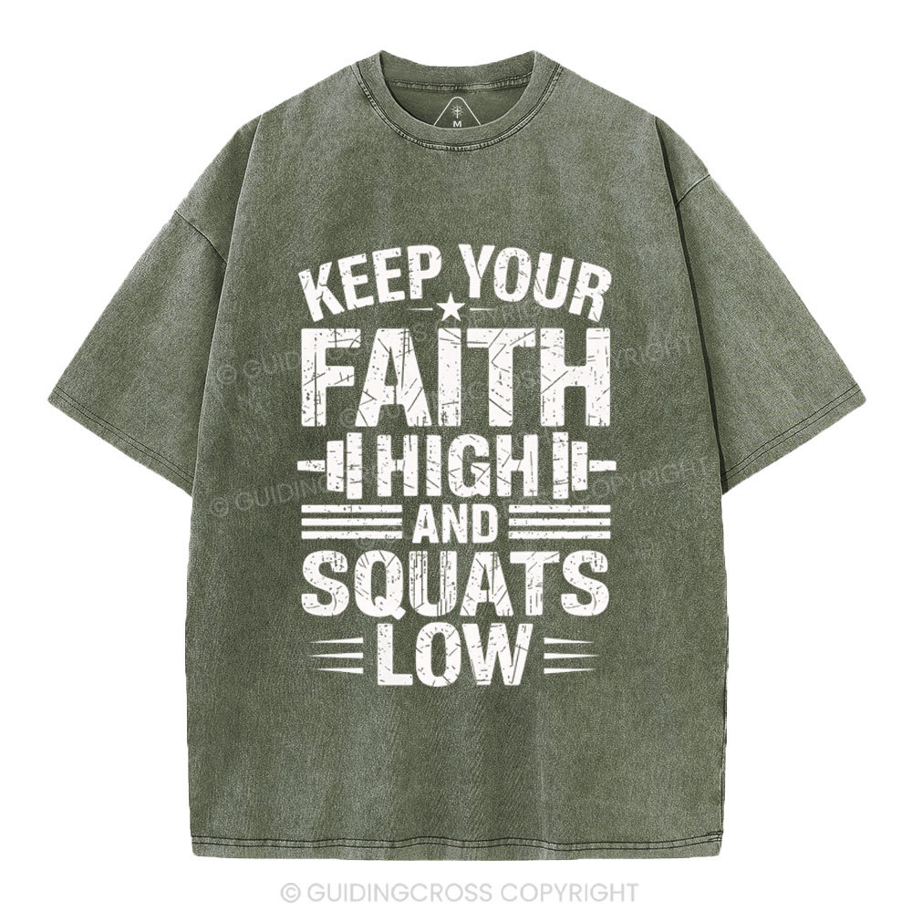 Keep Your Faith High And Squats Low Christian Washed T-Shity