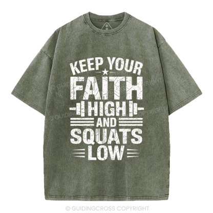 Keep Your Faith High And Squats Low Christian Washed T-Shity