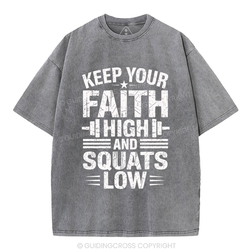 Keep Your Faith High And Squats Low Christian Washed T-Shity