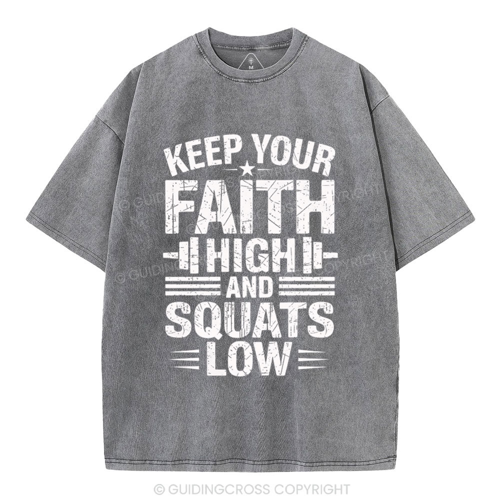 Keep Your Faith High And Squats Low Christian Washed T-Shity