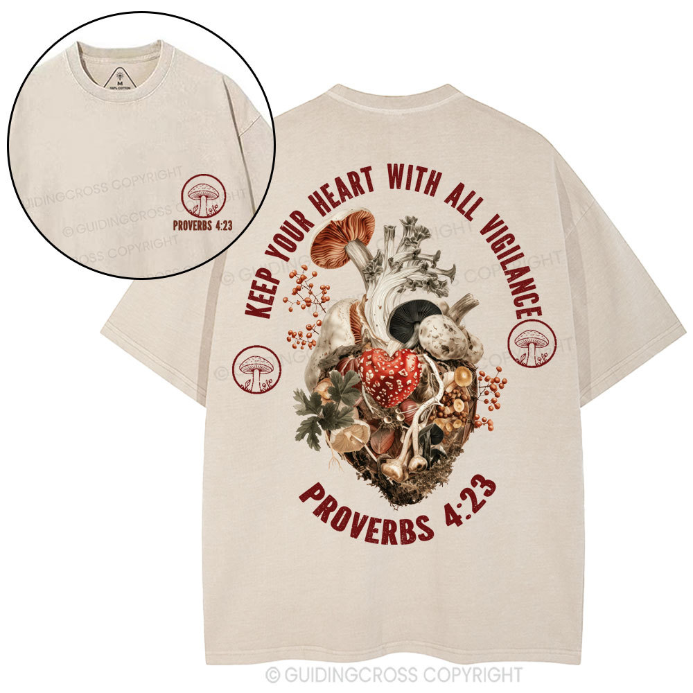 Keep Your Heart With All Vigilance Christian Washed T-Shirt