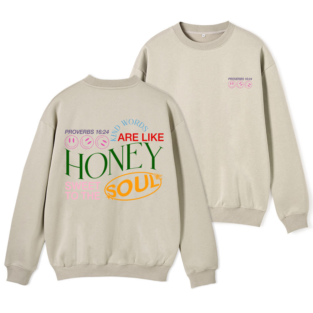 Kind Words Are Like Honey Christian Fleece Sweatshirt