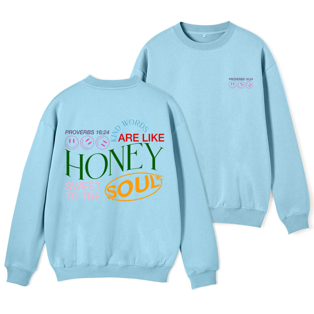 Kind Words Are Like Honey Christian Fleece Sweatshirt