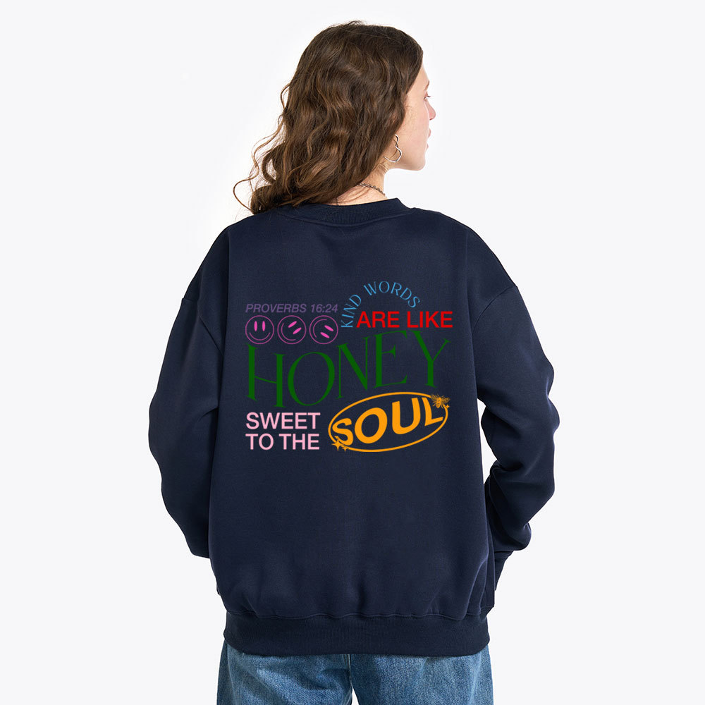 Kind Words Are Like Honey Christian Fleece Sweatshirt
