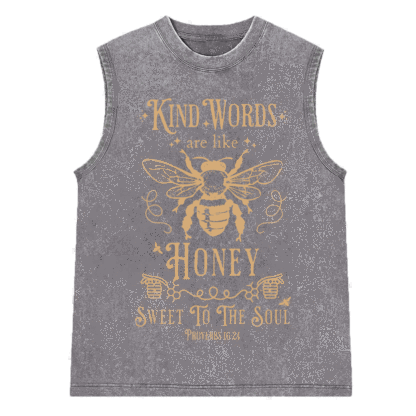 Kind Words Are Like Honey Christian Washed Sleeveless Tee