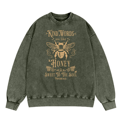 Kind Words Are Like Honey Christian Washed Sweatshirt