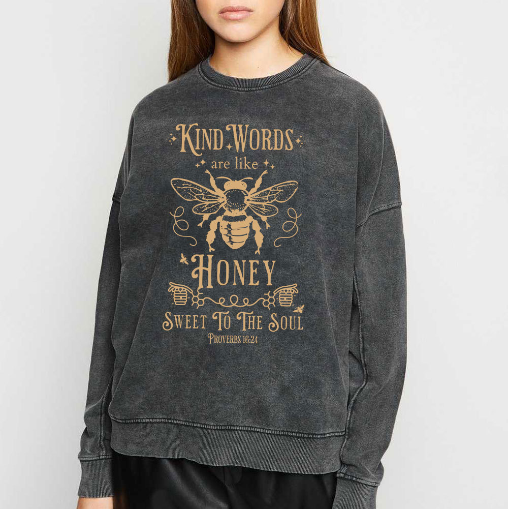 Kind Words Are Like Honey Christian Washed Sweatshirt