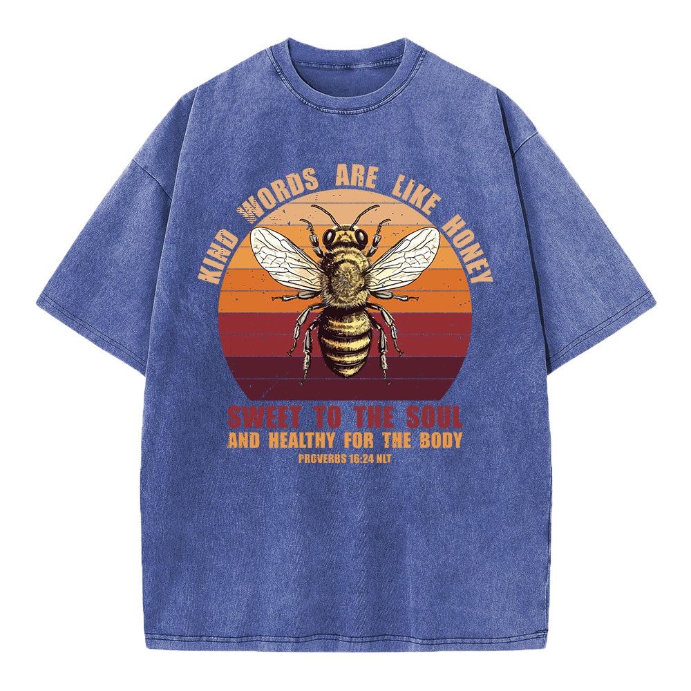 Kind Words Are Like Honey Christian Washed T-Shirt