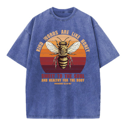 Kind Words Are Like Honey Christian Washed T-Shirt