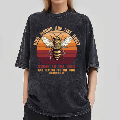 Kind Words Are Like Honey Christian Washed T-Shirt