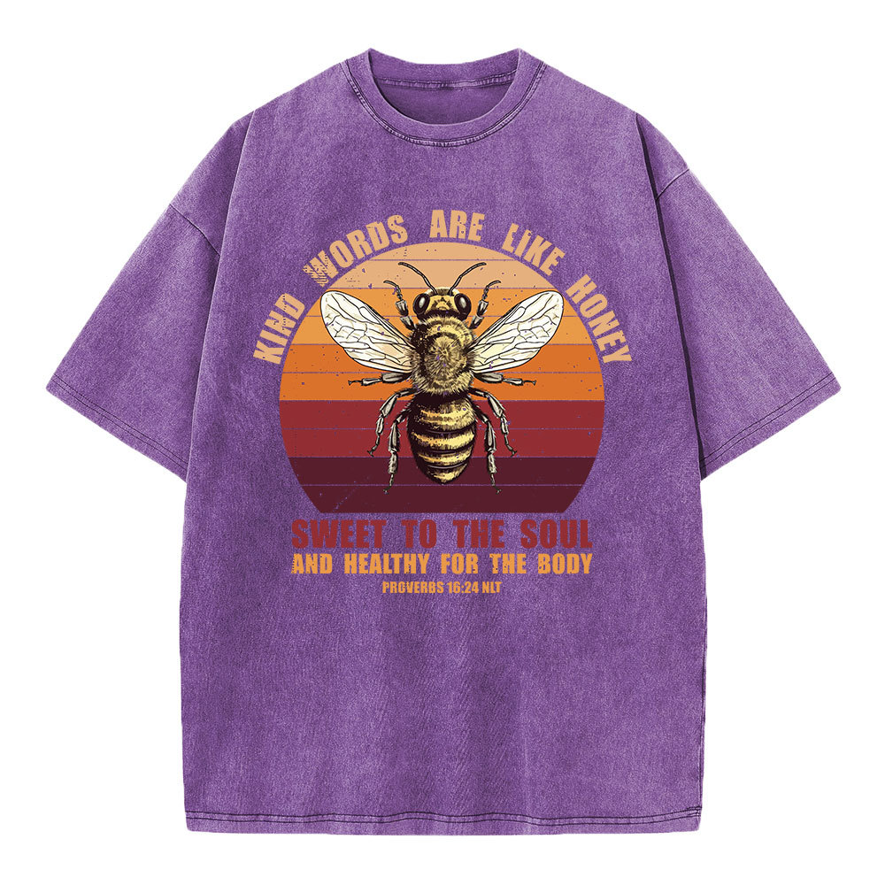 Kind Words Are Like Honey Christian Washed T-Shirt